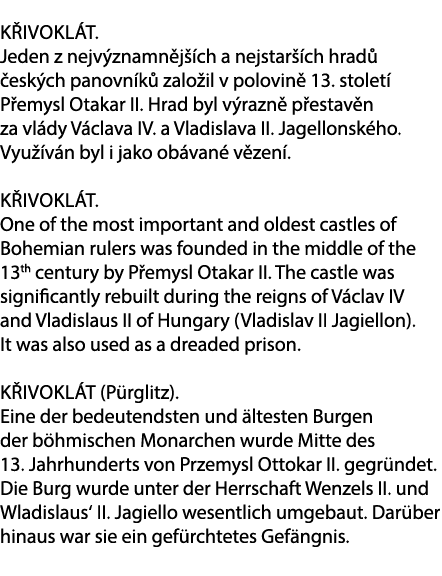 K ivokl t. Jeden z nejv znamn j ch a nejstar  ch hrad   esk ch panovn k  zalo il v polovin  13. stolet  P emysl Otak...
