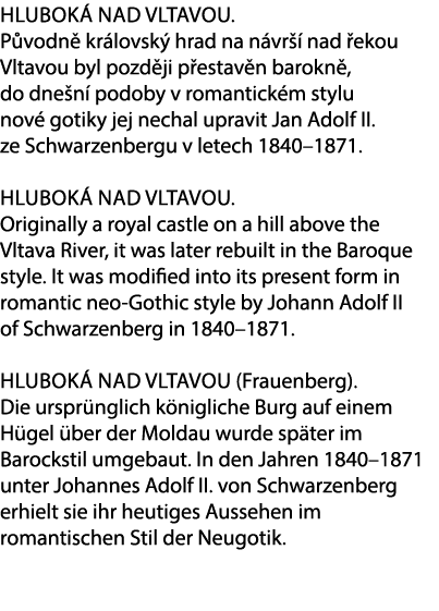 Hlubok nad Vltavou. P vodn  kr lovsk  hrad na n vr   nad  ekou Vltavou byl pozd ji p estav n barokn , do dne n  podo...
