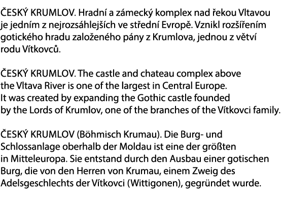  esk Krumlov. Hradn  a z meck  komplex nad  ekou Vltavou je jedn m z nejrozs hlej  ch ve st edn  Evrop . Vznikl roz ...