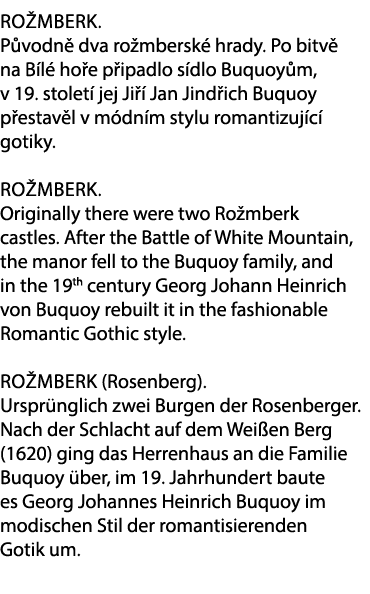 Ro mberk. P vodn dva ro mbersk  hrady. Po bitv  na B l  ho e p ipadlo s dlo Buquoy m, v 19. stolet  jej Ji   Jan Jin...