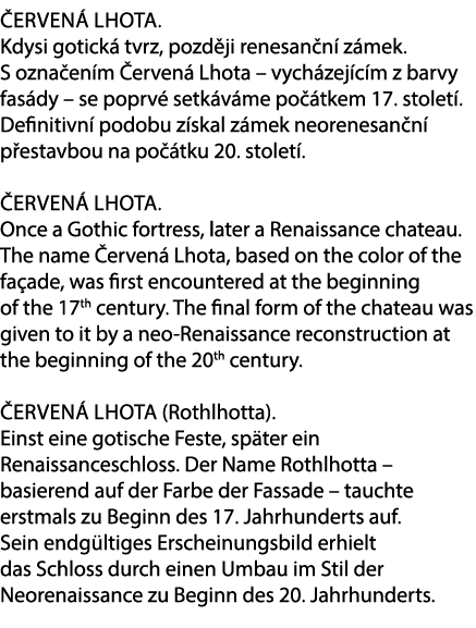  erven Lhota. Kdysi gotick  tvrz, pozd ji renesan n  z mek. S ozna en m  erven  Lhota – vych zej c m z barvy fas dy ...