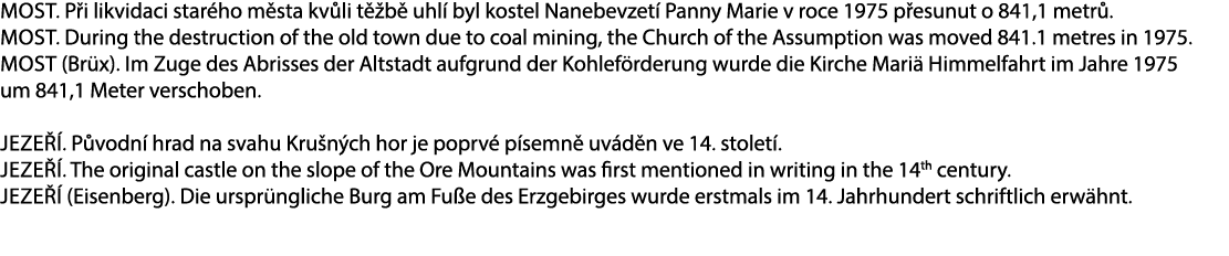 Most. P i likvidaci star ho m sta kv li t b  uhl  byl kostel Nanebevzet  Panny Marie v roce 1975 p esunut o 841,1 me...