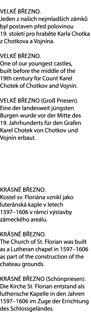 Velk B ezno. Jeden z na ich nejmlad  ch z mk  byl postaven p ed polovinou 19. stolet  pro hrab te Karla Chotka z Cho...