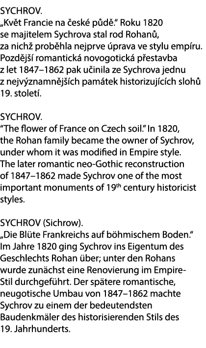 Sychrov. „Kv t Francie na esk  p d .“ Roku 1820 se majitelem Sychrova stal rod Rohan , za nich  prob hla nejprve  pr...