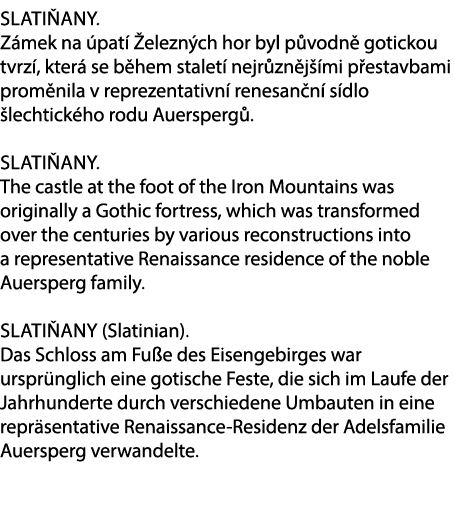 Slati any. Z mek na pat   elezn ch hor byl p vodn  gotickou tvrz , kter  se b hem stalet  nejr zn j  mi p estavbami ...