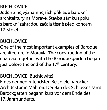 Buchlovice. Jeden z nejv znamn j ch p  klad  barokn  architektury na Morav . Stavba z mku spolu s barokn  zahradou z...