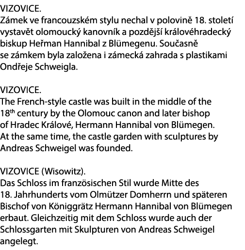 Vizovice. Z mek ve francouzsk m stylu nechal v polovin 18. stolet  vystav t olomouck  kanovn k a pozd j   kr lov hra...