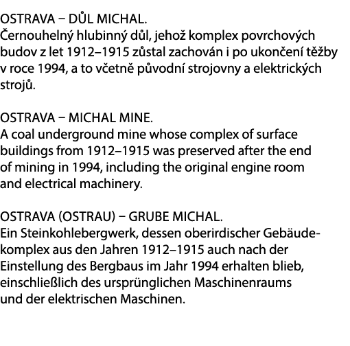 Ostrava – D l Michal. ernouheln  hlubinn  d l, jeho  komplex povrchov ch budov z let 1912–1915 z stal zachov n i po ...