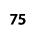 75