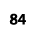 84