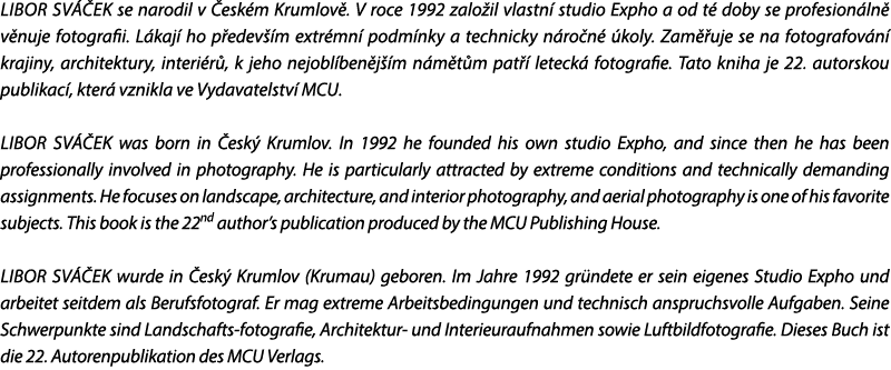 Libor Sv ek se narodil v  esk m Krumlov . V roce 1992 zalo il vlastn  studio Expho a od t  doby se profesion ln  v n...