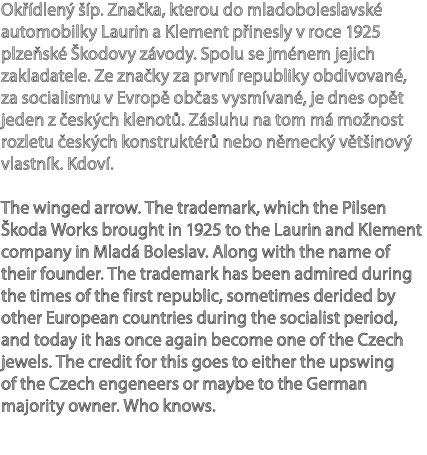 Ok dlen    p. Zna ka, kterou do mladoboleslavsk  automobilky Laurin a Klement p inesly v roce 1925 plze sk   kodovy ...