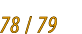 78 / 79