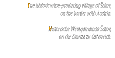 The historic wine producing village of atov, on the border with Austria. Historische Weingemeinde  atov, an der Gren...