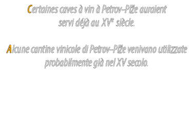 Certaines caves  vin   Petrov Pl e auraient servi d j  au XVe si cle. Alcune cantine vinicole di Petrov Pl e venivan...