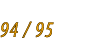94 / 95