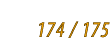 174 / 175
