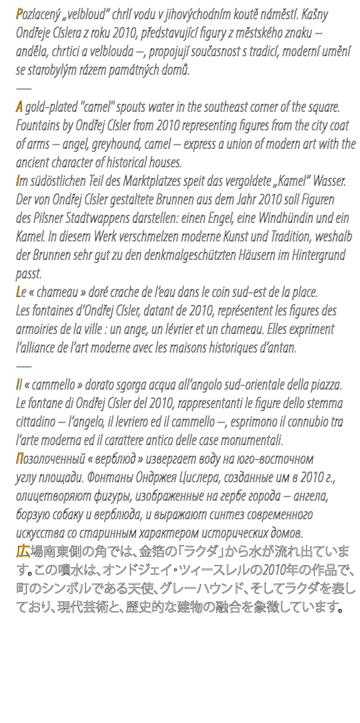 Pozlacen „velbloud“ chrl  vodu v jihov chodn m kout  n m st . Ka ny Ond eje C slera z roku 2010, p edstavuj c  figur...