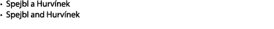 • Spejbl a Hurv nek • Spejbl and Hurv nek