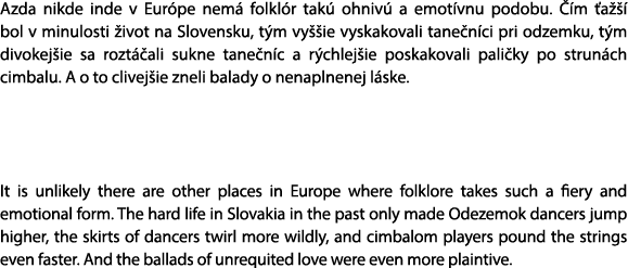 Azda nikde inde v Eur pe nem folkl r tak  ohniv  a emot vnu podobu.   m  a    bol v minulosti  ivot na Slovensku, t ...
