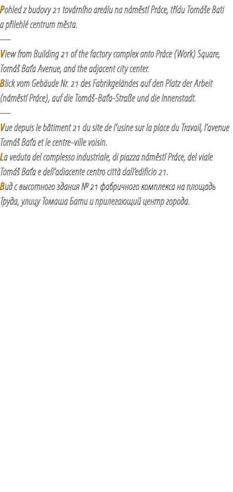 Pohled z budovy 21 tov rn ho are lu na n m st Pr ce, t  du Tom  e Bati a p ilehl  centrum m sta. — View from Buildin...