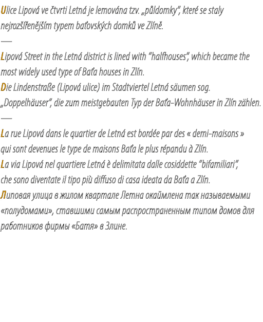 Ulice Lipov ve  tvrti Letn  je lemov na tzv. „p ldomky“, kter  se staly nejroz   en j  m typem ba ovsk ch domk  ve Z...