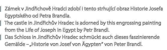 | Z mek v Jind ichov Hradci zdob  i tento strhuj c  obraz Historie Josefa | Egyptsk ho od Petra Brandla. | The castl...
