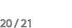 20 / 21