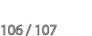 106 / 107
