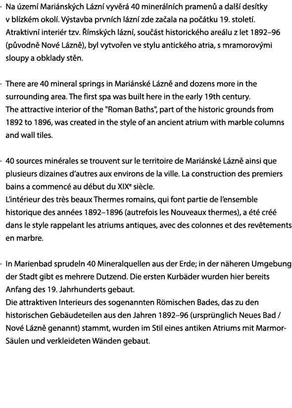 . Na zem  Mari nsk ch L zn  vyv r  40 miner ln ch pramen  a dal   des tky v bl zk m okol . V stavba prvn ch l zn  zd...