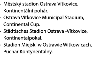 · M stsk stadion Ostrava V tkovice, Kontinent ln  poh r. · Ostrava V tkovice Municipal Stadium, Continental Cup. · S...