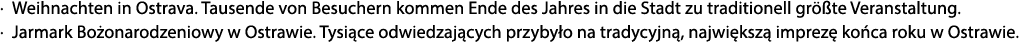 · Weihnachten in Ostrava. Tausende von Besuchern kommen Ende des Jahres in die Stadt zu traditionell gr te Veranstal...
