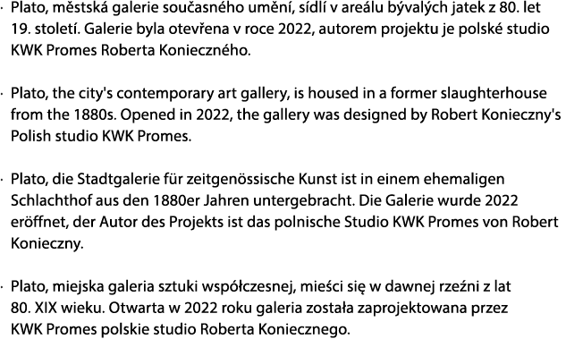 · Plato, m stsk galerie sou asn ho um n , s dl  v are lu b val ch jatek z 80. let 19. stolet . Galerie byla otev ena...